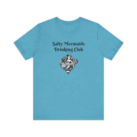 Salty Mermaids Drinking Club- Short Sleeve T-shirt