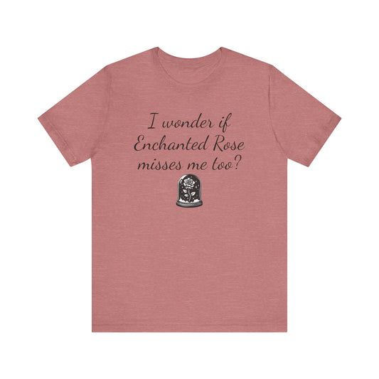 I wonder...Enchanted Rose Short Sleeve T-shirt