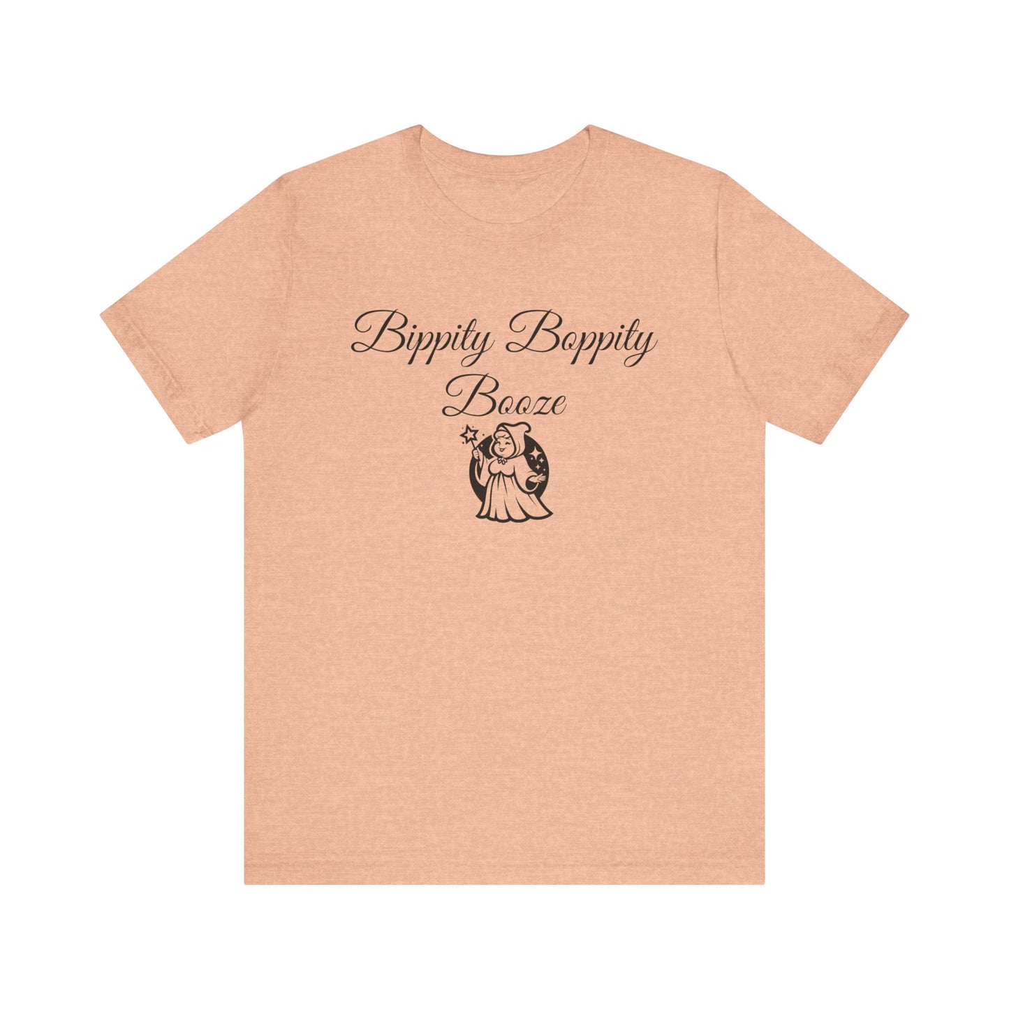 Bippity Boppity BoozeShort Sleeve Tee