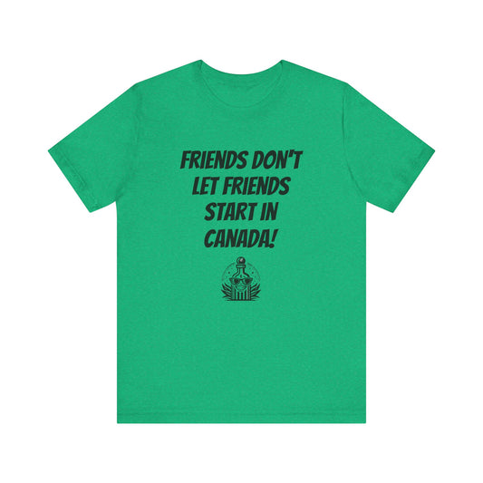 Friends don't let friends...Mexico Short Sleeve Shirts