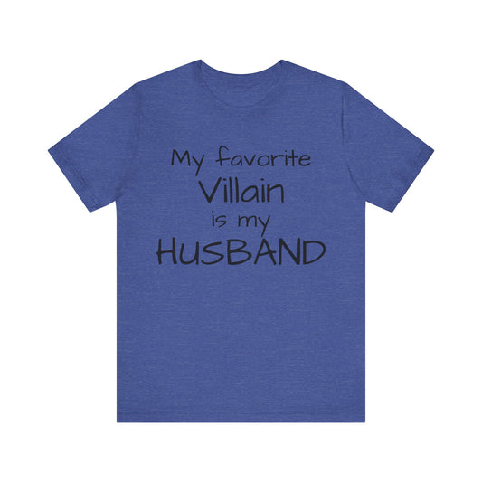 My Favorite Villain is my Husband- Short Sleeve